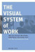 The Visual System of Work: Help Your Business Work Better, Make Money and Generate Cash: A 90 Day Implementation Guide -- Bok 9780979764509
