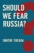 Should We Fear Russia? -- Bok 9781509510917
