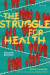 The Struggle for Health -- Bok 9780192858450