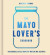 Mayo Lover's Cookbook -- Bok 9780008607524