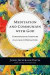 Meditation and Communion with God  Contemplating Scripture in an Age of Distraction -- Bok 9780830839766