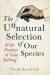 The Unnatural Selection of Our Species -- Bok 9781915643537