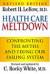 Health Care Meltdown -- Bok 9780911469301