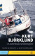 Kurt Björklund : en annorlunda världsomseglare -- Bok 9789113090191
