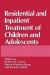 Residential and Inpatient Treatment of Children and Adolescents -- Bok 9781489909299