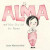 Alma and How She Got Her Name -- Bok 9781974974856