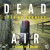 Dead Air S1A10 Spår av sanning -- Bok 9789151500898