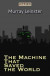 The Machine That Saved the World -- Bok 9789177590576