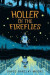 Holler of the Fireflies -- Bok 9781524701307