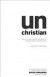 unChristian  What a New Generation Really Thinks about Christianity...and Why It Matters -- Bok 9780801072710