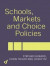 Schools, Markets and Choice Policies -- Bok 9781134409044