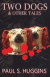 Two Dogs & other tales -- Bok 9781492166573