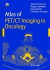 Atlas of Pet/Ct Imaging in Oncology: Atlas of PET -- Bok 9783540209522