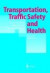 Transportation, Traffic Safety and Health - Human Behavior -- Bok 9783540674450