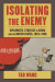 Isolating the Enemy -- Bok 9780231198165