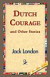 Dutch Courage and Other Stories -- Bok 9781421832579