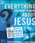 Everything You Want to Know about Jesus -- Bok 9780310273370