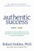 Authentic Success: Essential Lessons and Practices from the World's Leading Coaching Program on Success Intelligence -- Bok 9781401928247