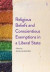 Religious Beliefs and Conscientious Exemptions in a Liberal State -- Bok 9781509920952