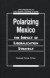 Polarizing Mexico -- Bok 9781555878610