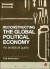 Reconstructing the Global Political Economy -- Bok 9781529200683