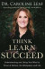 Think, Learn, Succeed - Understanding and Using Your Mind to Thrive at School, the Workplace, and Life -- Bok 9780801093272