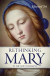 Rethinking Mary in the New Testament: What the Bible Tells Us about the Mother of the Messiah -- Bok 9780999759295