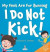 My Feet Are For Running. I Do Not Kick! -- Bok 9781960320667