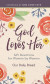God Loves Her: 365 Devotions for Women by Women (a Daily Bible Devotional for the Entire Year) -- Bok 9781640701595