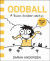 Oddball -- Bok 9781524876326