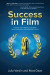 Success in Film: A Guide to Funding, Filming and Finishing Independent Films -- Bok 9780692462775