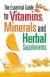 The Essential Guide to Vitamins, Minerals and Herbal Supplements -- Bok 9780716022169
