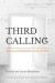 Third Calling: What are you doing the rest of your life? -- Bok 9780970555212