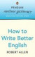 Penguin Writers' Guides: How to Write Better English -- Bok 9780141016764