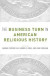 Business Turn in American Religious History -- Bok 9780190280215