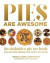 Pies Are Awesome -- Bok 9780760372340