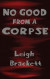 No Good from a Corpse -- Bok 9781515425489