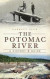 The Potomac River: A History & Guide -- Bok 9781540221186