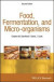 Food, Fermentation, and Micro-organisms -- Bok 9781119557418