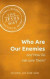 Who Are Our Enemies And How Do We Love Them? -- Bok 9781513805696
