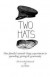 Two Hats: One family's monthlong experiment in spending, giving and generosity -- Bok 9780986181917