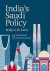 India's Saudi Policy -- Bok 9789811307935