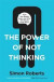 The Power of Not Thinking -- Bok 9781788703048