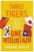 Three Tigers, One Mountain -- Bok 9781910702956
