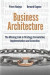 Business Architecture: The Missing Link in Strategy Formulation, Implementation and Execution -- Bok 9780994931900