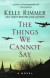 The Things We Cannot Say -- Bok 9781432864989