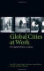 Global Cities At Work -- Bok 9780745327983
