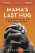 Mama's Last Hug -- Bok 9781783784110
