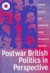Postwar British Politics in Perspective -- Bok 9780745620299
