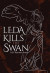 Leda Kills the Swan -- Bok 9780228862826